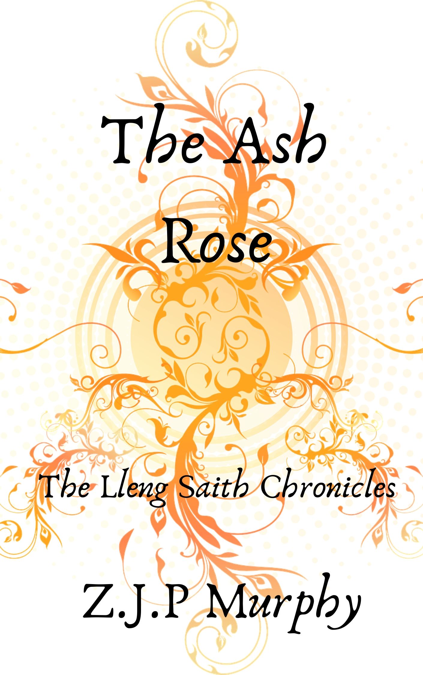 The Ash Rose: The Lleng Saith Chronicles