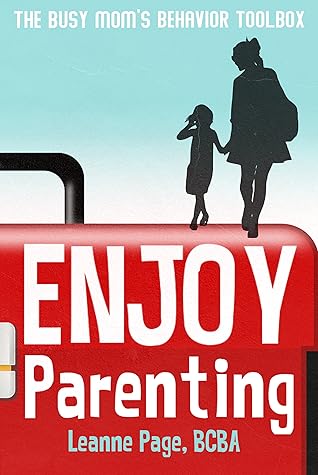 Enjoy Parenting: The busy mom's behavior toolbox