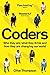 Coders: Who They Are, What They Think And How They Are Changing Our World