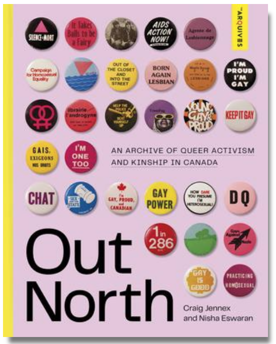 Out North: An Archive of Queer Activism and Kinship in Canada (Hardcover)