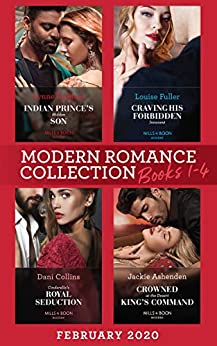 Modern Romance February 2020 Books 1-4: Indian Prince's Hidden Son / Craving His Forbidden Innocent / Cinderella's Royal Seduction / Crowned at the Desert ... Command