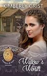 WIllow's Worth by Kimberly Grist