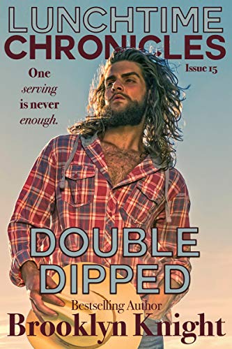 Double Dipped (Lunchtime Chronicles, #15)