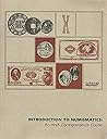 Introduction To Numismatics: An ANA Correspondence Course