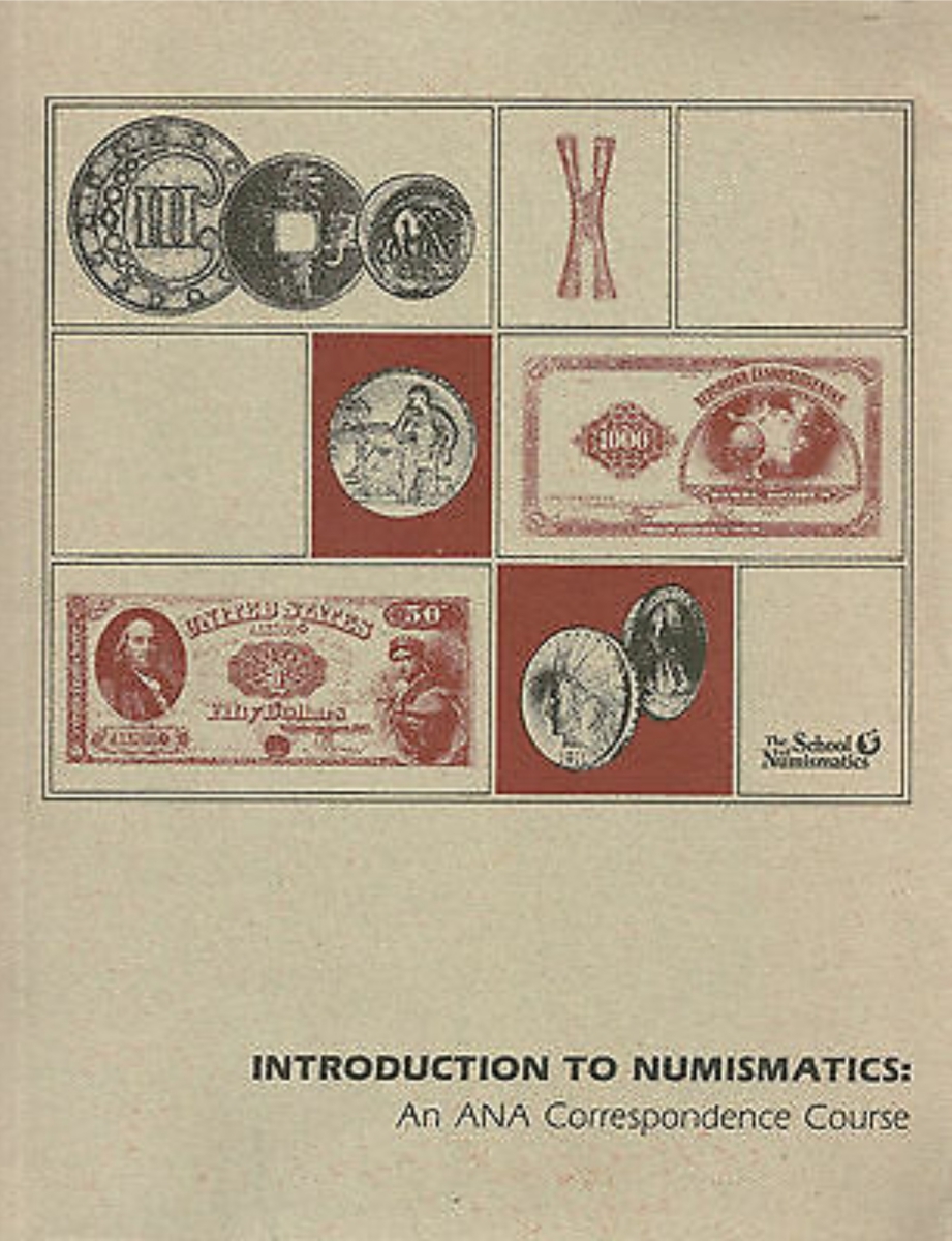 Introduction To Numismatics: An ANA Correspondence Course