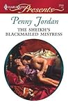 The Sheikh's Blackmailed Mistress by Penny Jordan