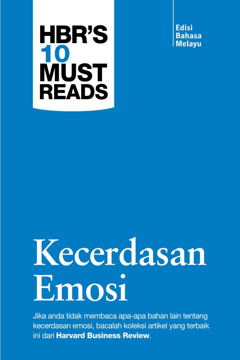 Harvard Business Review’s 10 Must Reads: Kecerdasan Emosi