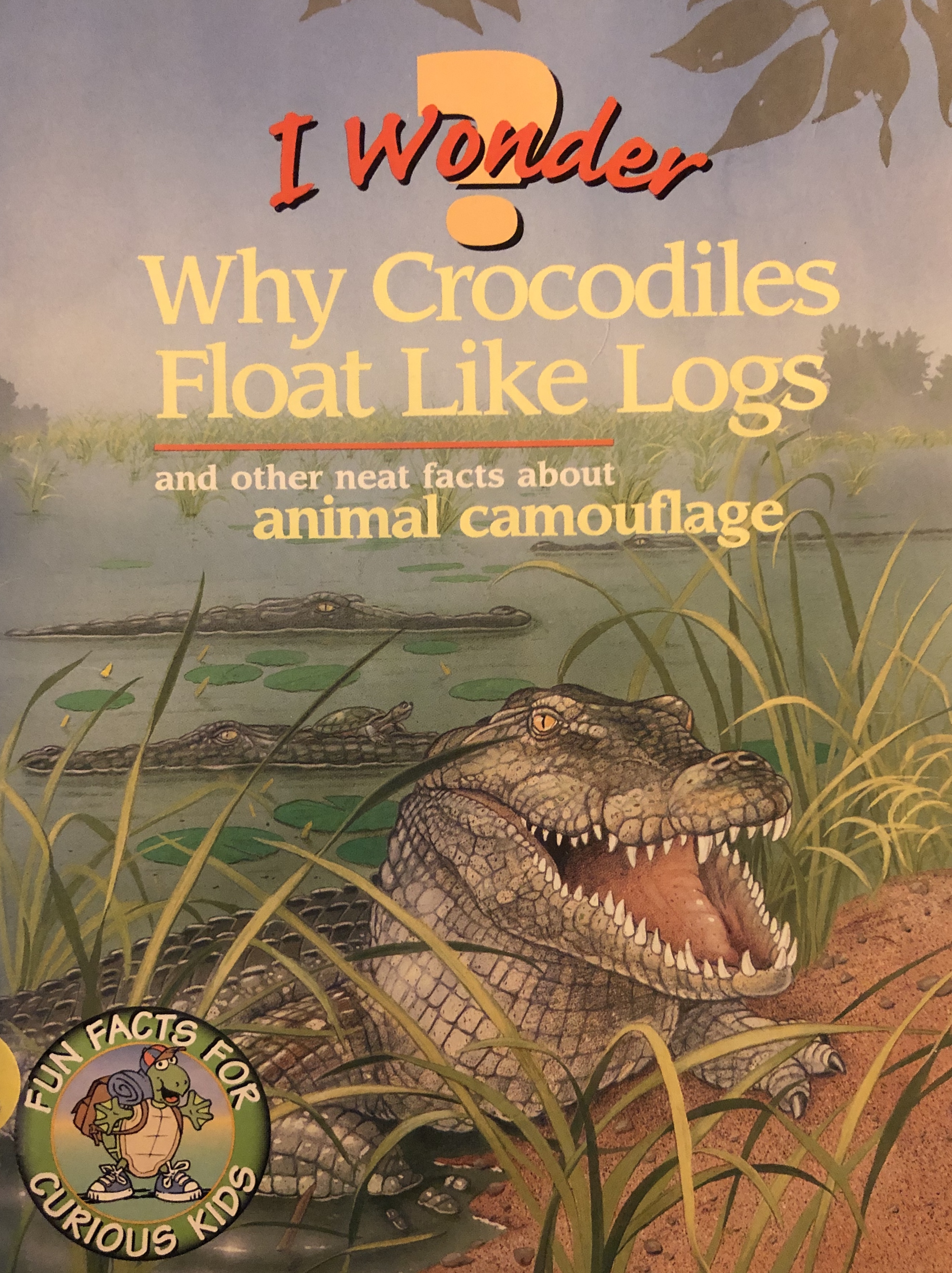 I Wonder: Why Crocodiles Float Like Logs and Other Neat Facts About Animal Camouflage (Paperback)
