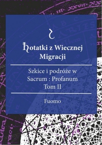 Notatki z Wiecznej Migracji. Tom II