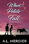 When Petals Fall (A Chance Creek Novel)