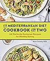 The Mediterranean Diet Cookbook for Two by Anne Danahy
