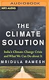The Climate Solution: India's Climate Change Crisis And What We Can Do About It