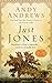 Just Jones: Sometimes a Thing Is Impossible . . . Until It Is Actually Done (A Noticer Trilogy Book)