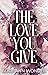 The Love You Give