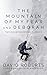 The Mountain of My Fear and Deborah: Two Mountaineering Classics