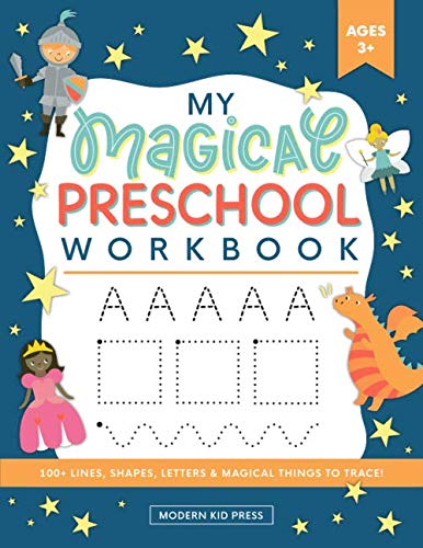 My Magical Preschool Workbook: Letter Tracing | Coloring for Kids Ages 3 + | Lines and Shapes Pen Control | Toddler Learning Activities | Pre K to Kindergarten (Paperback)