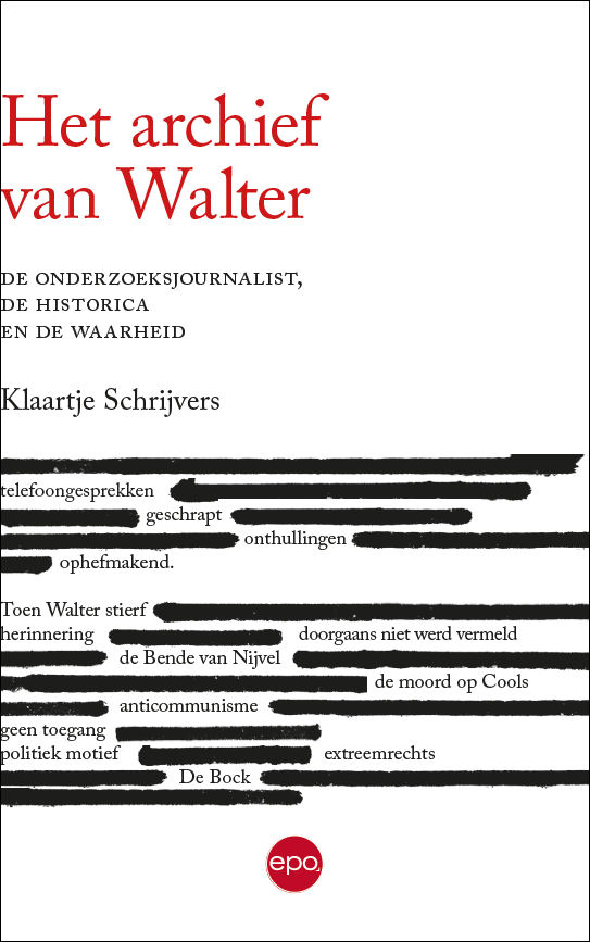 Het archief van Walter. De onderzoeksjournalist, de historica en de waarheid.
