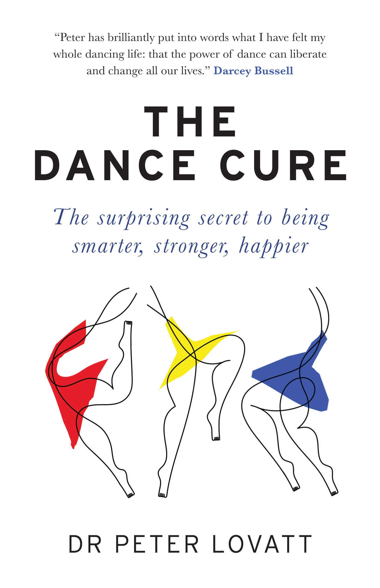 The Dance Cure: The surprising secret to being smarter, stronger, happier (ebook)