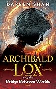 Archibald Lox and the Bridge Between Worlds