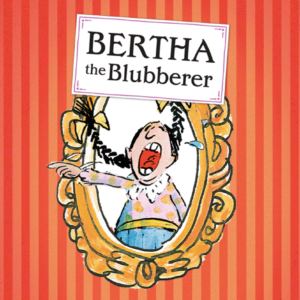 Bertha the Blubberer [World's Worst Children 1]
