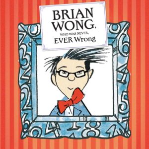 Brian Wong Who Was Never Wrong [World's Worst Children 1]
