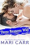Three Reasons Why by Mari Carr