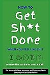 How to Get Sh*t D...