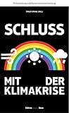 Schluss mit der Klimakrise : Problemlösung statt Katastrophenbeschwörung (Novo ;; Band 131) Schluss mit der Klimakrise : Problemlösung statt Katastrophenbeschwörung (Novo ;; Band 131)