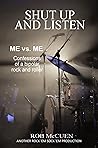 Shut Up and Listen: Me vs. Me: Confessions of a Bipolar Rock and Roller
