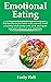 EMOTIONAL EATING: Eat healt...