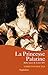 La Princesse Palatine