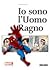 Io sono l'Uomo Ragno