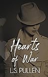 Hearts of War by L.S. Pullen Hearts of War by L.S. Pullen