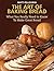 The Art of Baking Bread: What You Really Need to Know to Make Great Bread