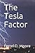 The Tesla Factor