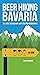 Beer Hiking Bavaria by Rich Carbonara