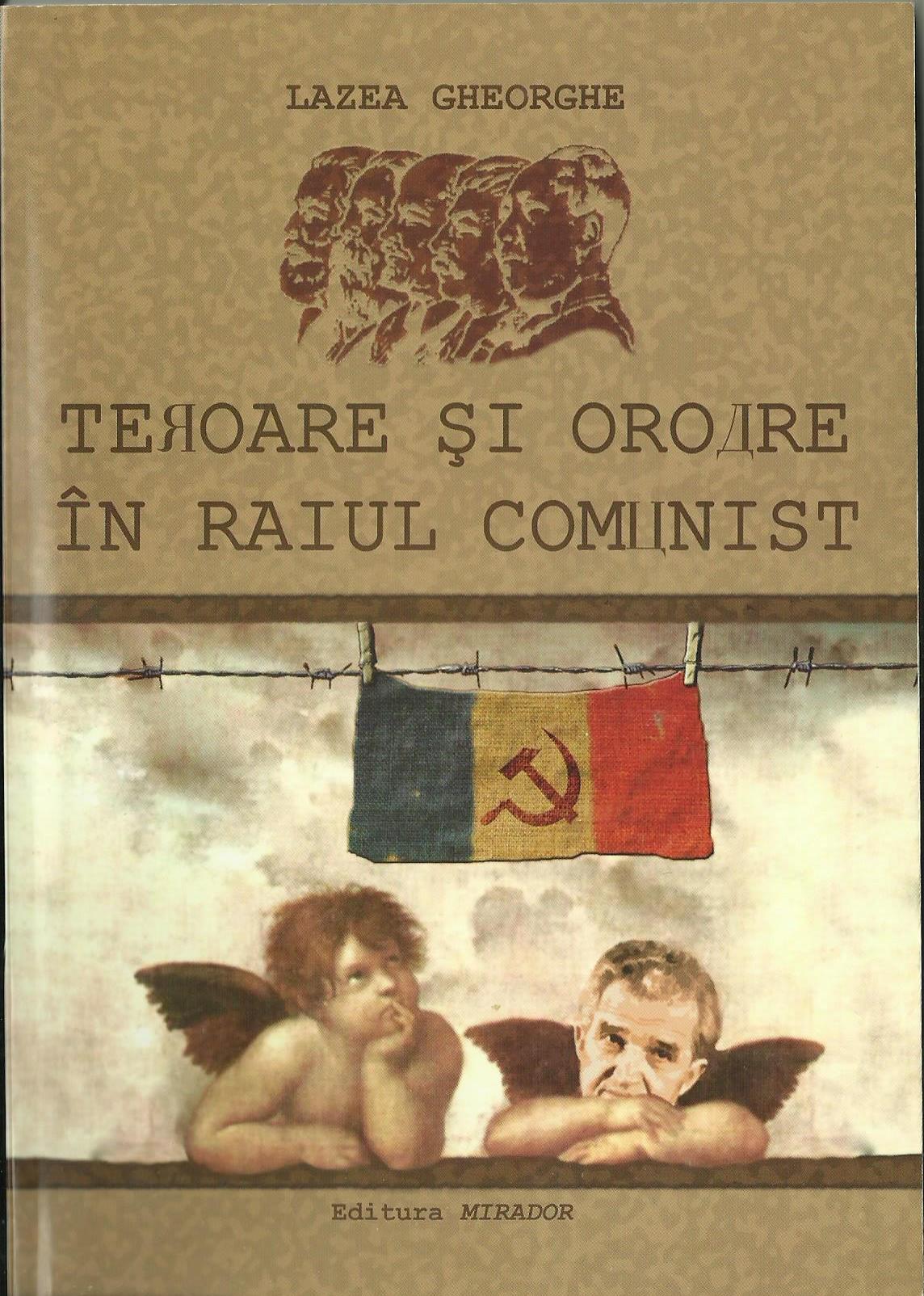 Teroare și oroare în raiul comunist