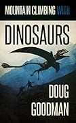 Mountain Climbing With Dinosaurs