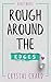 Rough Around The Edges