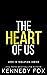 The Heart of Us (Love in Isolation, #4) by Kennedy Fox