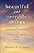 Beautiful and Terrible Things: A Christian Struggle with Suffering, Grief, and Hope