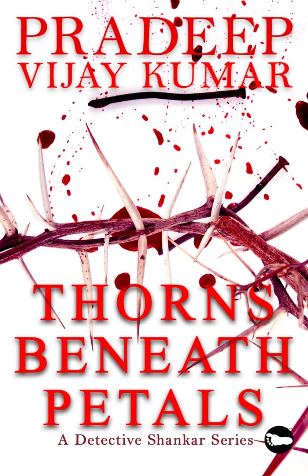 Thorns Beneath Petals (A Detective Shankar Series)