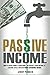 Passive Income: How to Make...