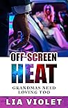 Off Screen Heat (Grandmas Need Loving Too, Book 5)