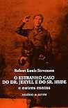 O Estranho Caso do Dr. Jekyll e o Sr. Hyde by Robert Louis Stevenson