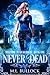 Never Dead (Welcome to Dead...
