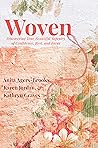 Woven: Discovering Your Beautiful Tapestry of Confidence, Rest, and Focus