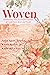 Woven: Discovering Your Beautiful Tapestry of Confidence, Rest, and Focus