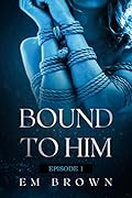 Bound to Him - Episode 1