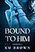 Bound to Him - Episode 1